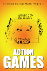 Action Games -  Arthur Peter Martin Bieri