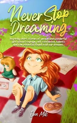 Never Stop Dreaming - Ellen Mills, Special Art Stories