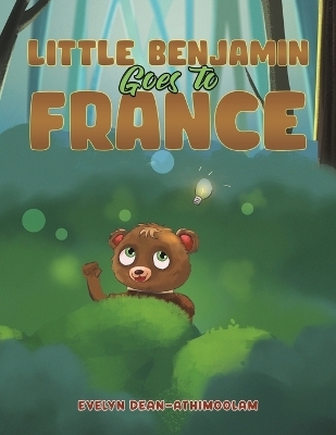 Little Benjamin Goes to France - Evelyn Dean-Athimoolam