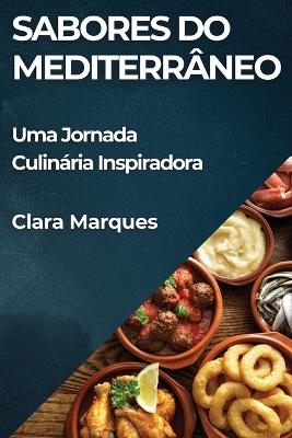 Sabores do Mediterrâneo - Clara Marques