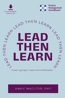 Lead Then Learn - Annie MacLeod