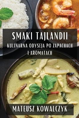 Smaki Tajlandii - Mateusz Kowalczyk