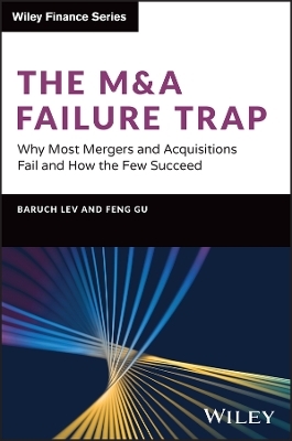 The M&A Failure Trap - Baruch Lev, Feng Gu
