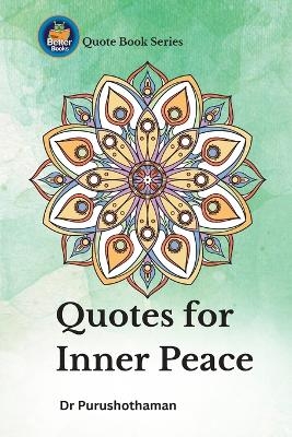 Quotes for Inner Peace - Dr Purushothaman Kollam