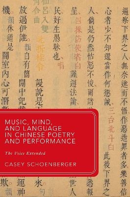 Music, Mind, and Language in Chinese Poetry and Performance - Casey Schoenberger