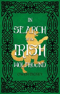 In Search of the Irish Wolfhound - Owen Dickey