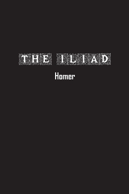 The Iliad -  Homer