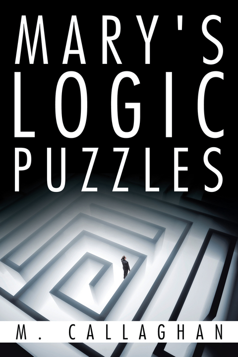 Mary's Logic Puzzles -  M Callaghan