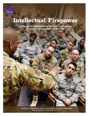 Intellectual Firepower - Charles A Goldman, Paul W Mayberry, Nathan Thompson, Travis Hubble, Katheryn Giglio