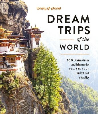 Lonely Planet Dream Trips of the World -  Lonely Planet