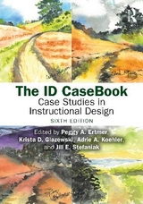 The ID CaseBook - Ertmer, Peggy A.; Glazewski, Krista D.; Koehler, Adrie A.; Stefaniak, Jill E.