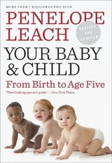 Your Baby and Child - Leach, Penelope