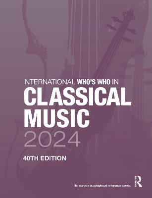 International Who's Who in Classical Music 2024 - 