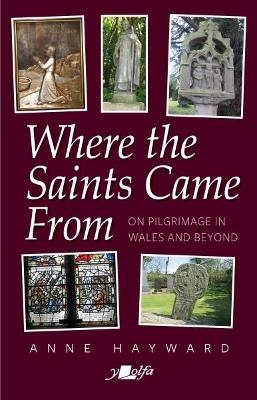 Where the Saints Came From - Anne Hayward