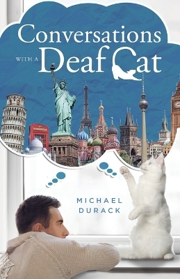 Conversations with a Deaf Cat -  Michael Durack