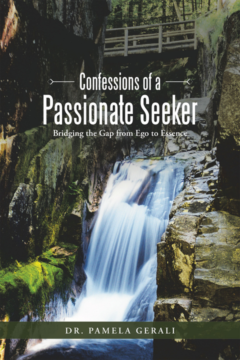 Confessions of a Passionate Seeker -  Dr. Pamela Gerali