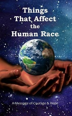 Things That Affect the Human Race - Leah M M Kelley