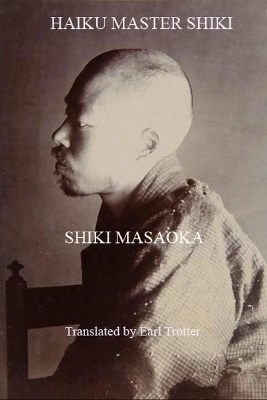 Haiku Master Shiki - Shiki Masaoka