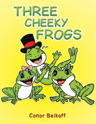 Three Cheeky Frogs - Conor Beikoff
