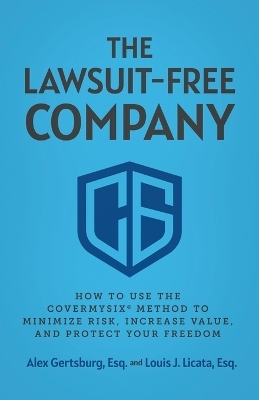 The Lawsuit-Free Company - Alex Gertsburg, Louis J Licata