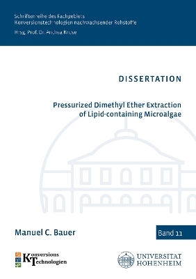 Pressurized Dimethyl Ether Extraction of Lipid-containing Microalgae - Manuel Christian Bauer