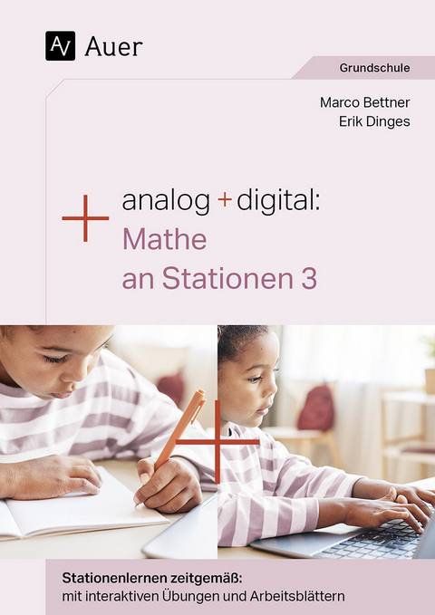 Analog + digital: Mathe an Stationen 3 - Marco Bettner, Erik Dinges