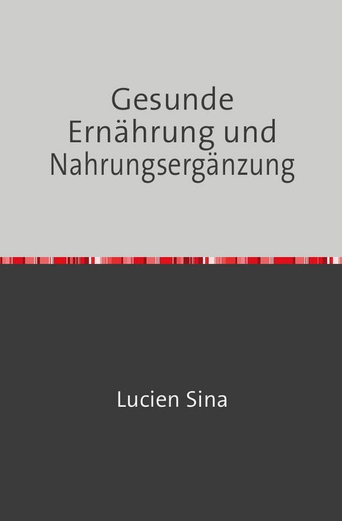 Gesunde Ernährung und Nahrungsergänzung - Lucien Sina