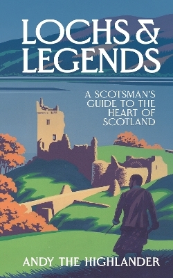 Lochs and Legends -  Andy the Highlander