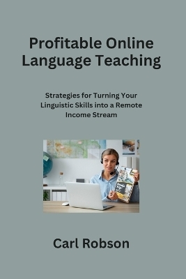 Profitable Online Language Teaching - Carl Robson