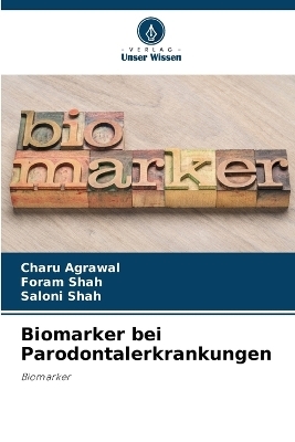 Biomarker bei Parodontalerkrankungen - Charu Agrawal, Foram Shah, Saloni Shah
