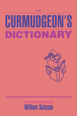 Curmudgeon's Dictionary -  William Soisson