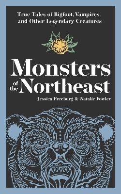 Monsters of the Northeast - Jessica Freeburg, Natalie Fowler