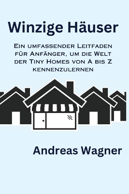 Winzige Häuser - Andreas Wagner