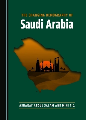 The Changing Demography of Saudi Arabia - Asharaf Abdul Salam, Mini T.C.