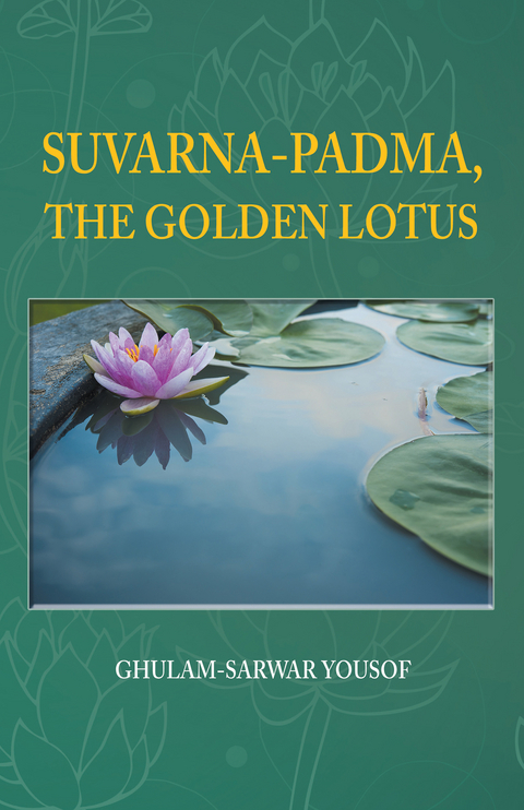 Suvarna-Padma, the Golden Lotus - SARWAR YOUSOF,  Ghulam