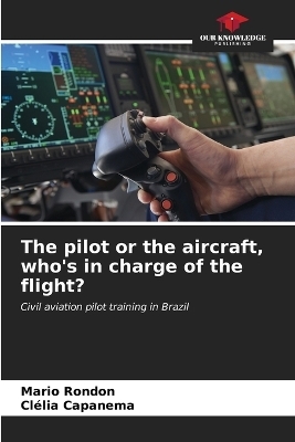 The pilot or the aircraft, who's in charge of the flight? - Mario Rondon, Clélia Capanema