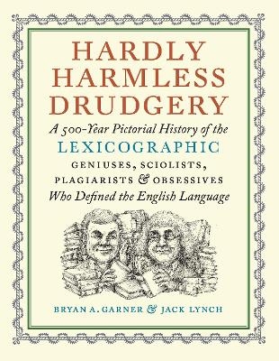 Hardly Harmless Drudgery - Bryan A. Garner, Jack Lynch