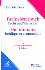 Wörterbuch Recht- und Wirtschaft Dictionnaire juridique et économique, Teil I: Französisch-Deutsch - Doucet, Michel; Fleck, Klaus E. W.
