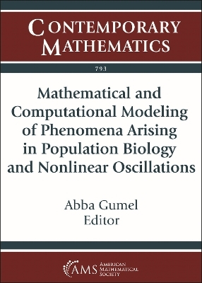 Mathematical and Computational Modeling of Phenomena Arising in Population Biology and Nonlinear Oscillations - 