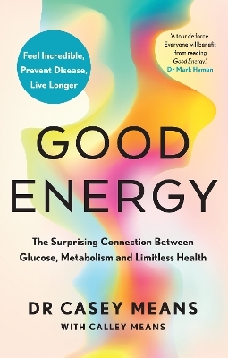 Good Energy - Dr. Casey Means