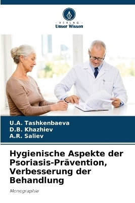 Hygienische Aspekte der Psoriasis-Prävention, Verbesserung der Behandlung - U a Tashkenbaeva, D B Khazhiev, A R Saliev