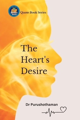 The Heart's Desire - Dr Purushothaman Kollam