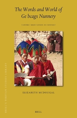 The Words and World of Ge bcags Nunnery - Elizabeth McDougal