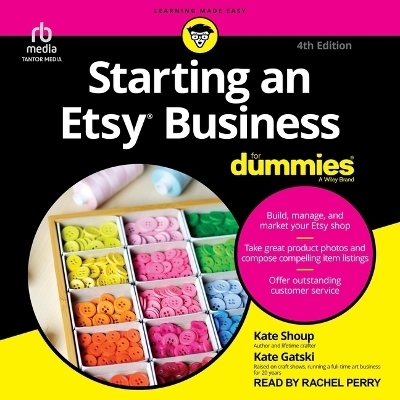 Starting an Etsy Business for Dummies, 4th Edition - Kate Shoup, Kate Gatski