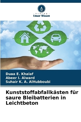 Kunststoffabfallkästen für saure Bleibatterien in Leichtbeton - Duaa E Khalaf, Abeer I Alward, Suhair K a Alhubboubi