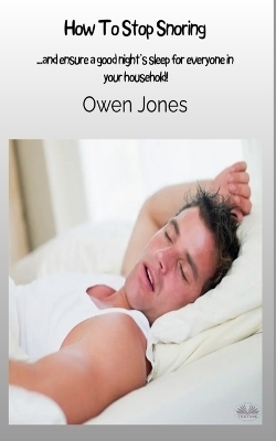 How To Stop Snoring -  Owen Jones