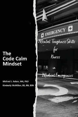 The Code Calm Mindset - Michael J Asken, Kimberly I McMillen