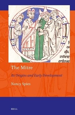 The Mitre: Its Origins and Early Development - Nancy Spies