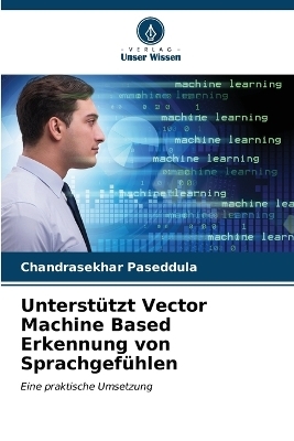 Unterstützt Vector Machine Based Erkennung von Sprachgefühlen - Chandrasekhar Paseddula