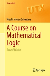 A Course on Mathematical Logic - Shashi Mohan Srivastava